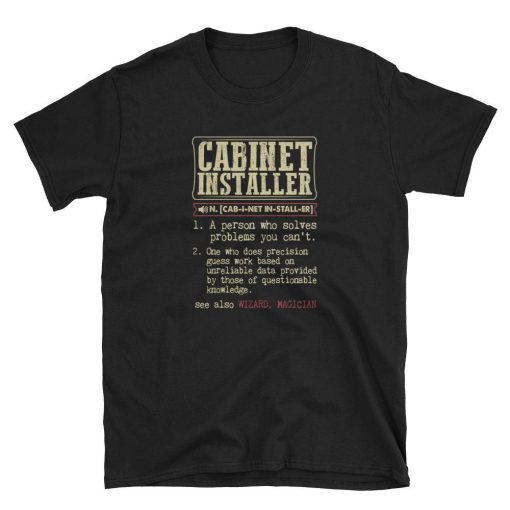 Cabinet Installer Definition T Shirt