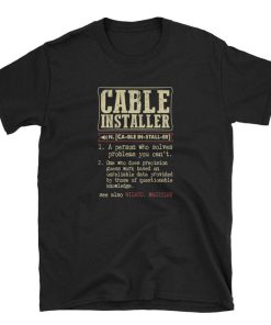Cable Installer Definition T Shirt