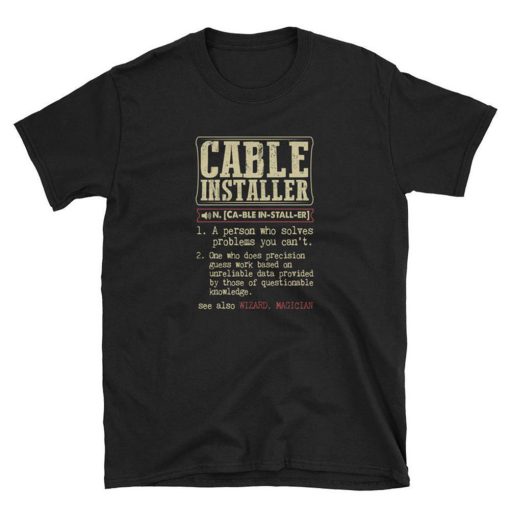 Cable Installer Definition T Shirt
