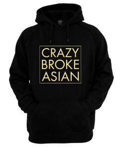 Crazy Broke Asian Hoodie