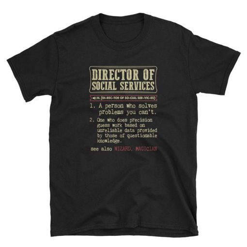 Director of Social Services Definition T Shirt