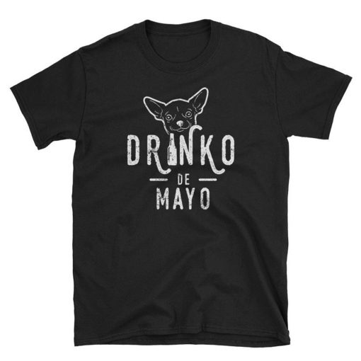 Dog Cinco De Mayo Drinko De Mayo T Shirt