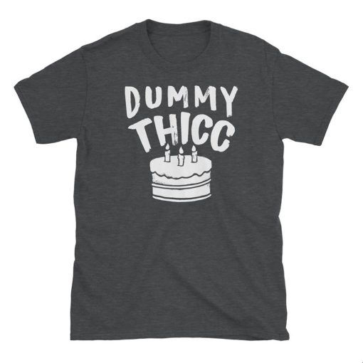 Dummy Thicc T Shirt