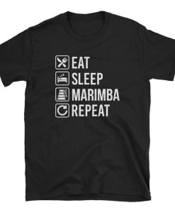 Eat Sleep Marimba Repeat T Shirt