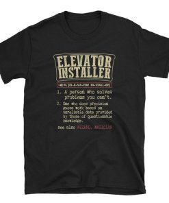 Elevator Installer Definition T Shirt