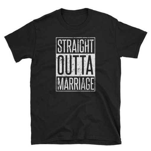 Funny Straight Outta Marriage T Shirt