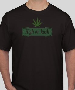 High on kush T Shirt