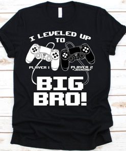 I Leveled Up To Big Bro Tshirt Big Bro T Shirt