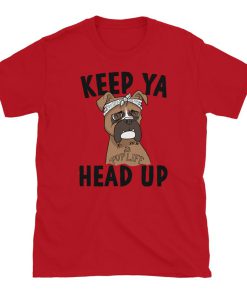Keep Ya Head Up T Shirt