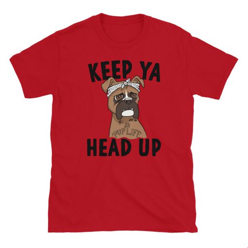 Keep Ya Head Up T Shirt