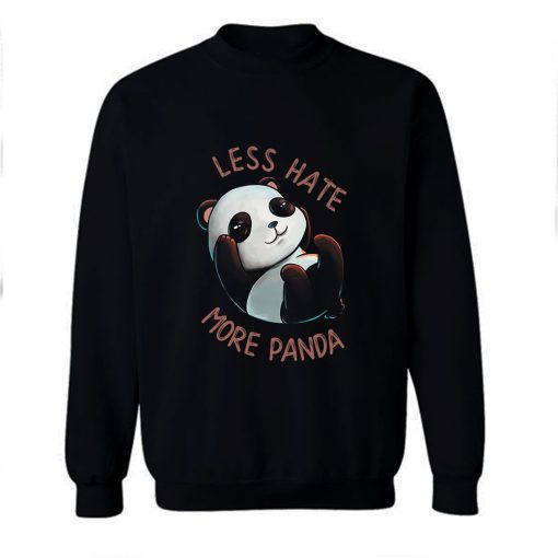 Less Hate Panda Sweatshirt