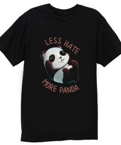 Less Hate Panda T Shirt