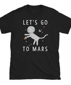 Let's Go To Mars T Shirt