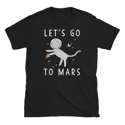 Let's Go To Mars T Shirt