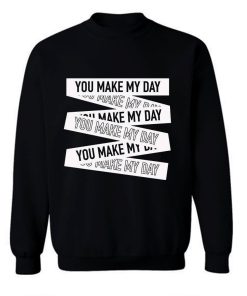 Make My Day Crew Sweatshirt