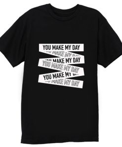 Make My Day Crew T Shirt