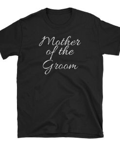 Mother Of The Groom T Shirt