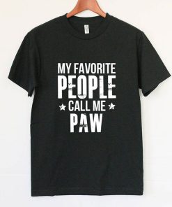 My Favorite People Call Me Paw T shirt