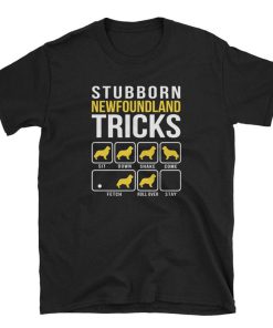Newfoundland Stubborn Tricks Dog T Shirt