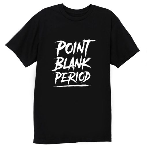 Point Blank Periode T Shirt