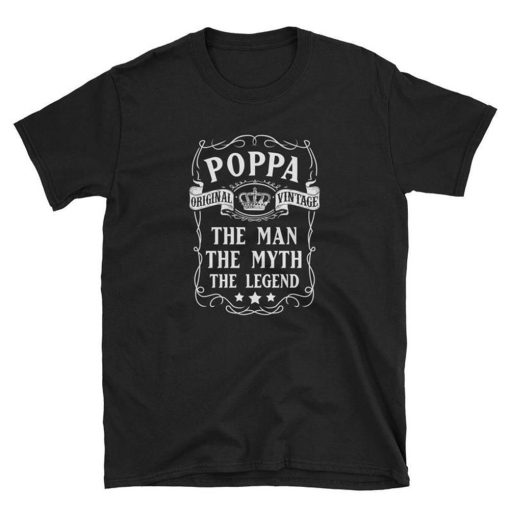 Poppa The Man The Myth The Legend T Shirt