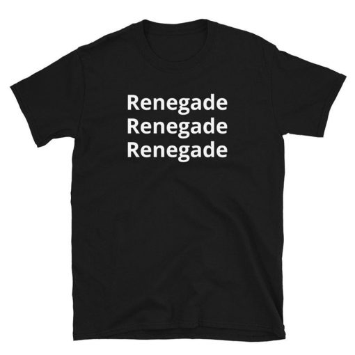 Renegade T Shirt