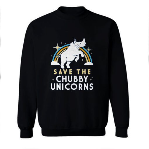 Save The Chubby Unicorn Sweatshirt