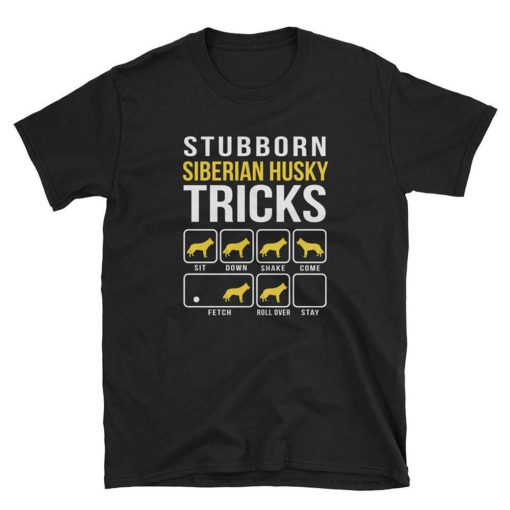 Siberian Husky Stubborn Tricks T Shirt