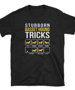 Stubborn Basset Hound Tricks Dog T Shirt