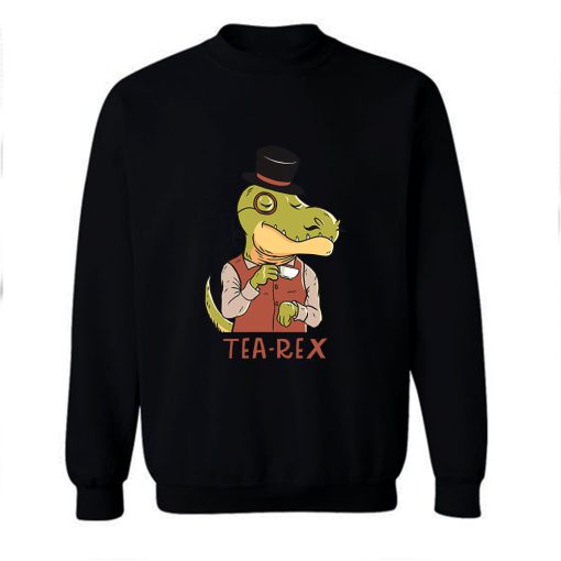 Tea Rex Funny Sweatshirt