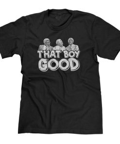 That Boy Good Funny Parody Randy Watson Sexual Chocolate Akeem Joffer Classic 80s Movies T Shirt