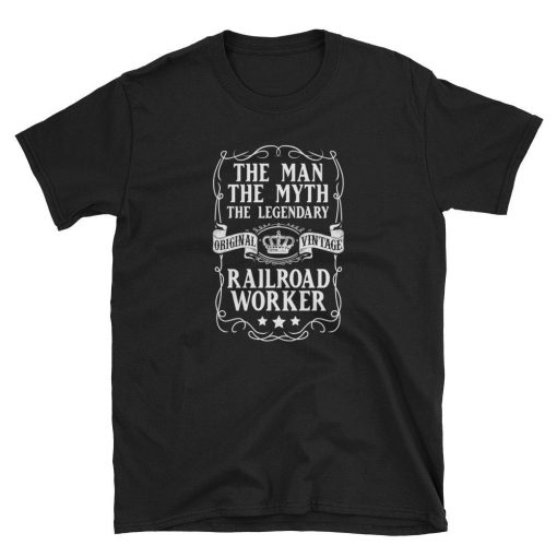 The Man The Myth The Legend Railroad Worker T Shirt