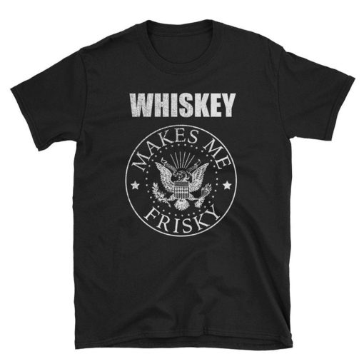 Whiskey Makes Me Frisky Whiskey Lover T Shirt