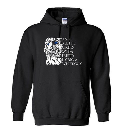 White Walker Pretty Fly For a White Guy Unisex Hoodie