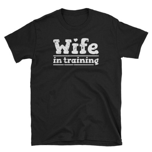 Wife In Training T Shirt