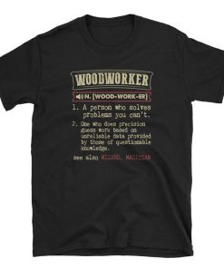 Woodworker Definition T Shirt