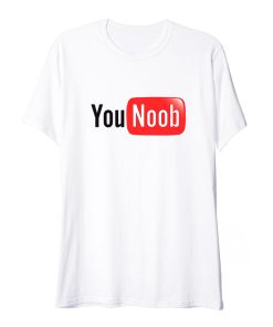 You Noob Parody Youtube T Shirt