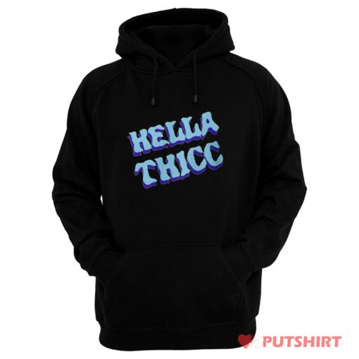 Hella Thicc Hoodie