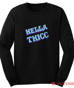 Hella Thicc Long Sleeve