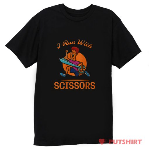 I Run With Scissors T Shirt