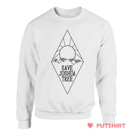 Save Joshua Tree Sweatshirt
