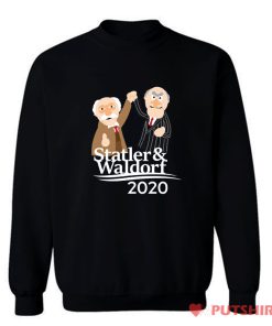 Statler Waldorf For 2020 Sweatshirt