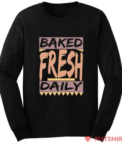 Baked Fresh Daily Long Sleeve