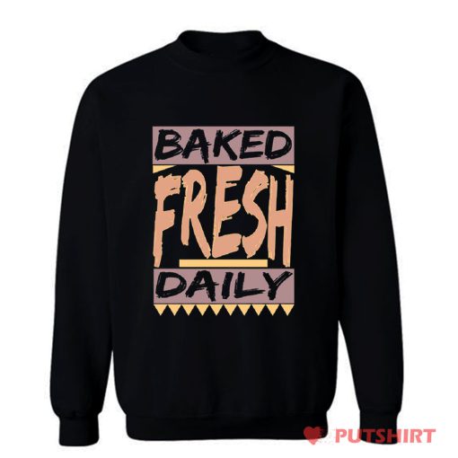 Baked Fresh Daily Sweatshirt