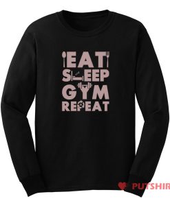 Eat Sleep Gym Repeat Long Sleeve