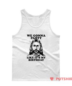 Gonna Party Like My Birthday Tank Top