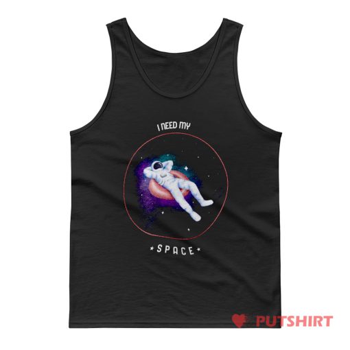 I NEED MY SPACE Tank Top