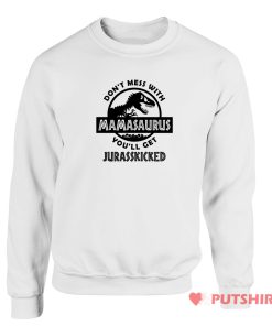 Mamasaurus Jurrasic Park Parody Sweatshirt