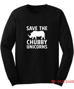 Save the Chubby Unicorns Long Sleeve