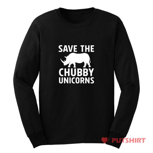 Save the Chubby Unicorns Long Sleeve